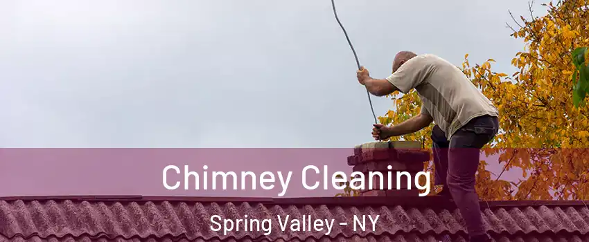  Chimney Cleaning Spring Valley - NY