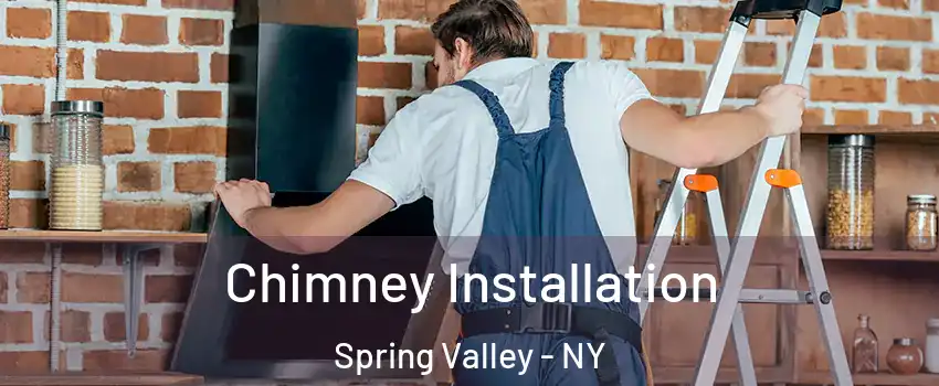  Chimney Installation Spring Valley - NY