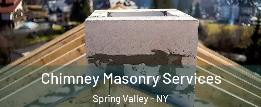  Chimney Masonry Services Spring Valley - NY