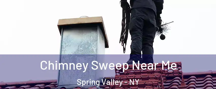  Chimney Sweep Near Me Spring Valley - NY