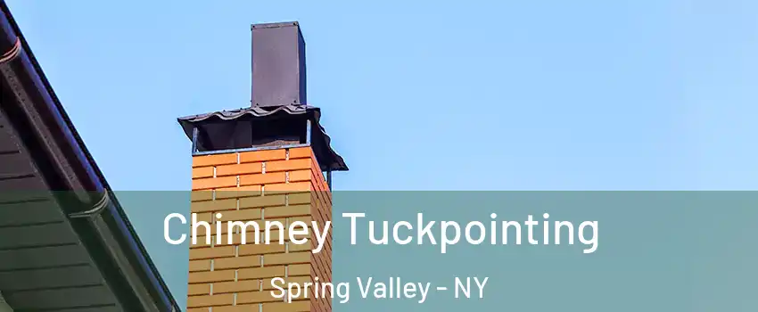  Chimney Tuckpointing Spring Valley - NY