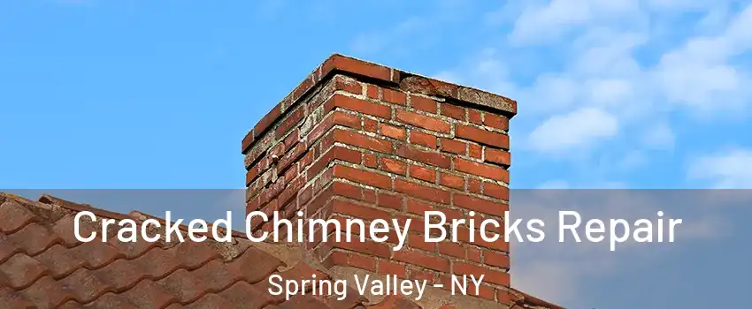  Cracked Chimney Bricks Repair Spring Valley - NY