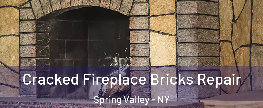  Cracked Fireplace Bricks Repair Spring Valley - NY