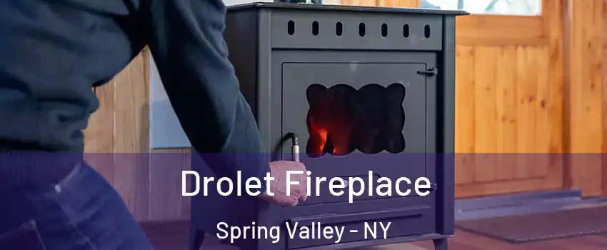 Drolet Fireplace Spring Valley - NY