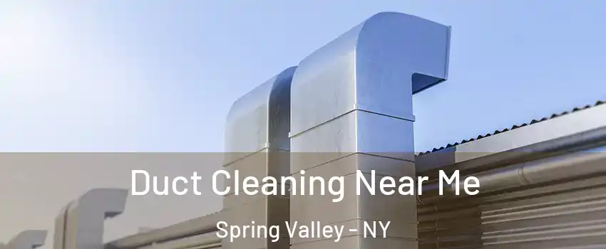  Duct Cleaning Near Me Spring Valley - NY