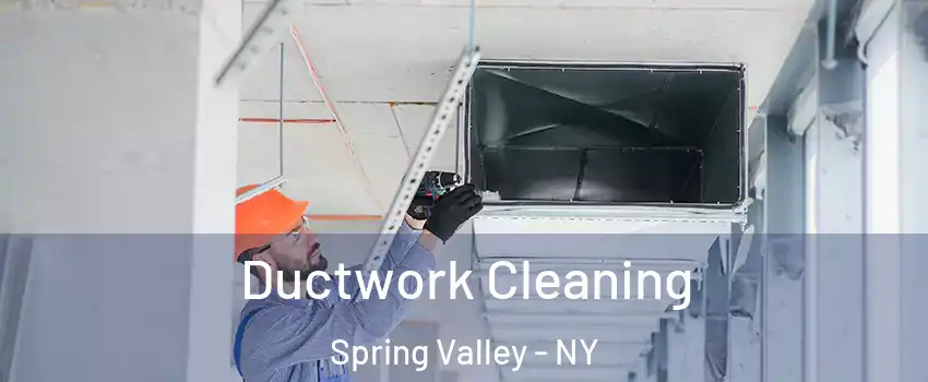  Ductwork Cleaning Spring Valley - NY