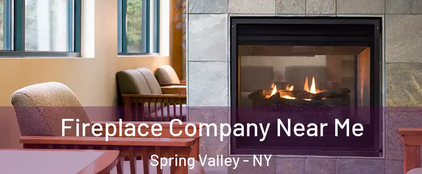  Fireplace Company Near Me Spring Valley - NY
