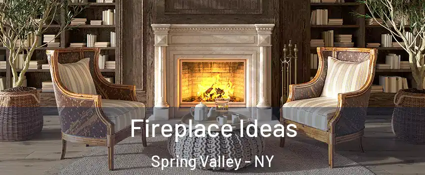  Fireplace Ideas Spring Valley - NY
