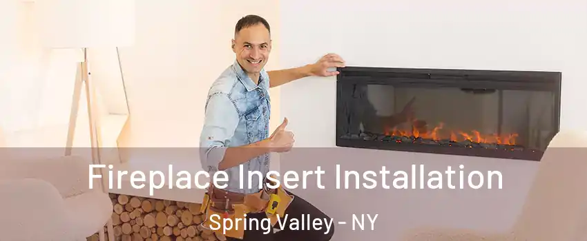  Fireplace Insert Installation Spring Valley - NY