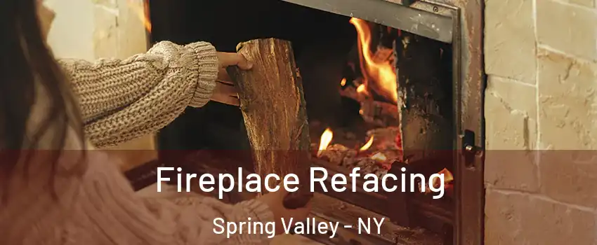  Fireplace Refacing Spring Valley - NY