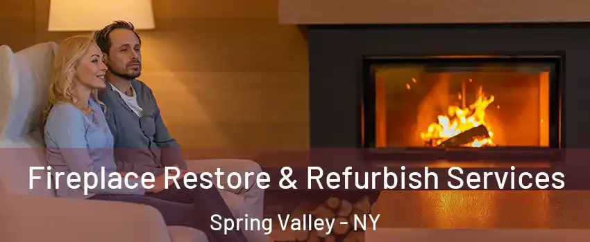  Fireplace Restore & Refurbish Services Spring Valley - NY