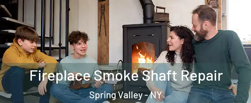  Fireplace Smoke Shaft Repair Spring Valley - NY