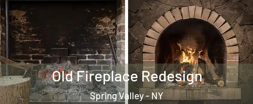  Old Fireplace Redesign Spring Valley - NY