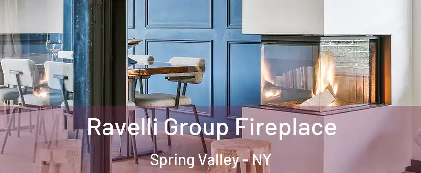  Ravelli Group Fireplace Spring Valley - NY