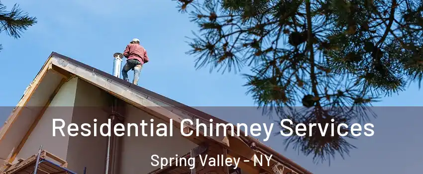 Residential Chimney Services Spring Valley - NY