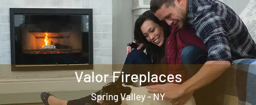  Valor Fireplaces Spring Valley - NY