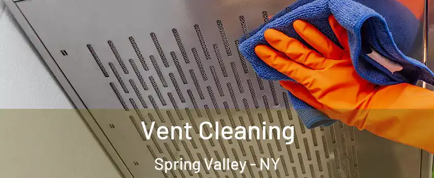  Vent Cleaning Spring Valley - NY