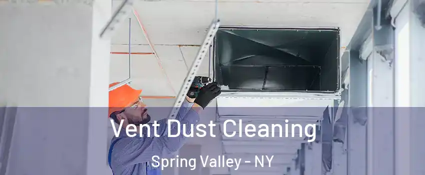  Vent Dust Cleaning Spring Valley - NY