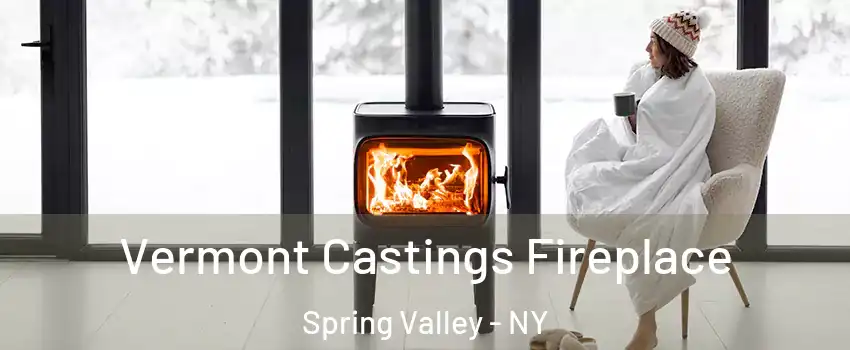  Vermont Castings Fireplace Spring Valley - NY