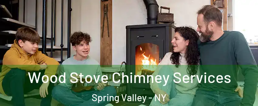  Wood Stove Chimney Services Spring Valley - NY