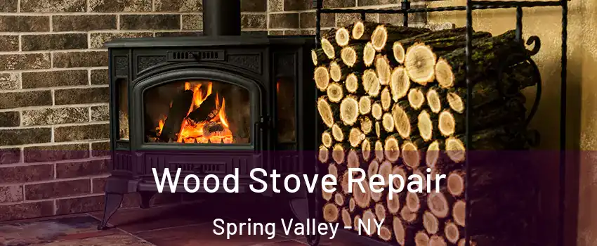 Wood Stove Repair Spring Valley - NY